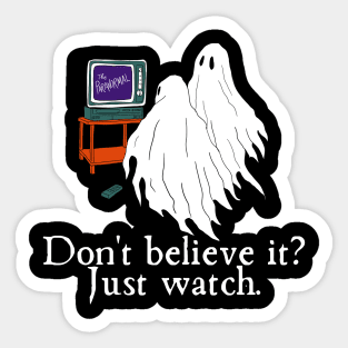 Paranormal Don't Believe It Just Watch (Ghosts) Sticker